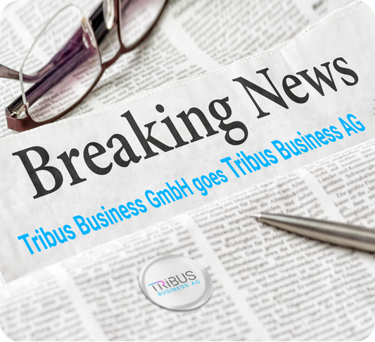 Tribus Business GmbH goes Tribus Business AG